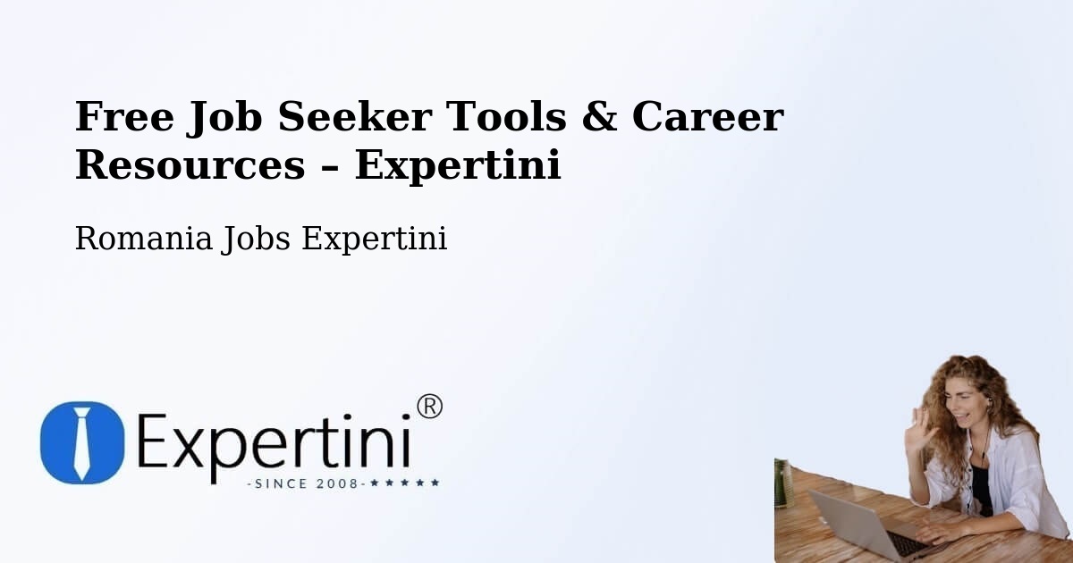 Free Job Seeker Tools & Career Resources – Ploscuțeni - Ploscuțeni, Romania Jobs Expertini