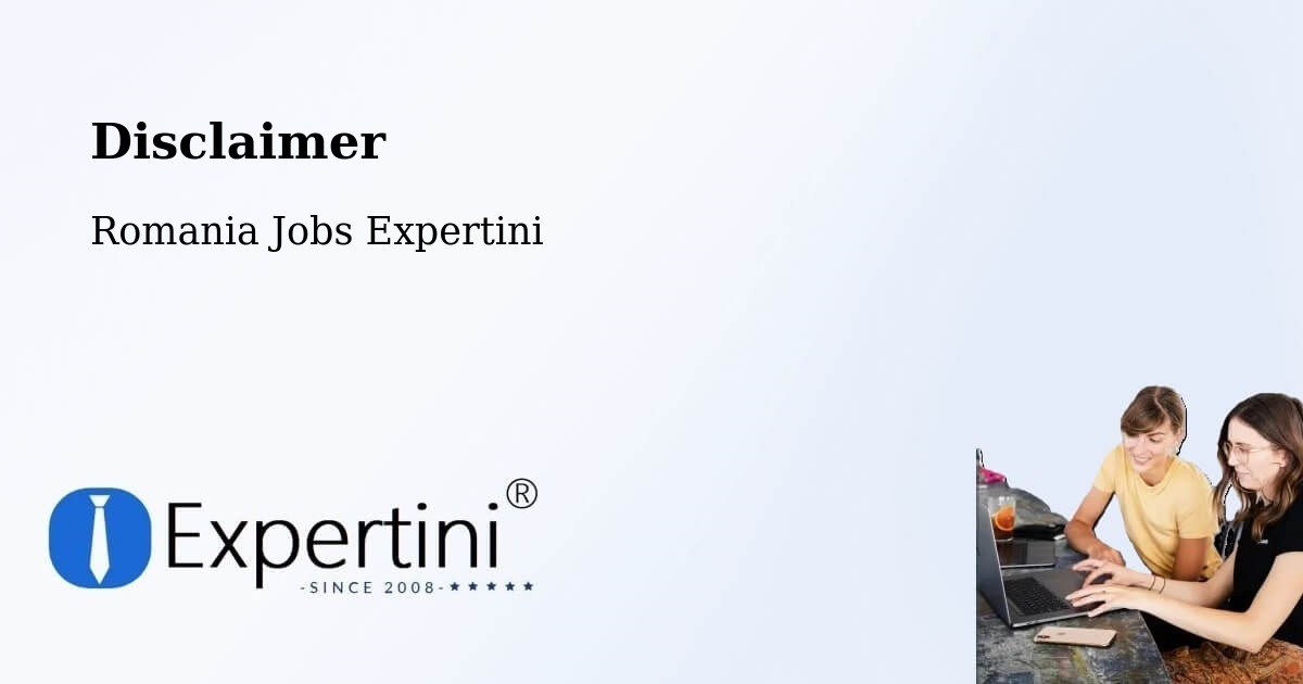 Disclaimer – Ploscuțeni - Romania Jobs Expertini