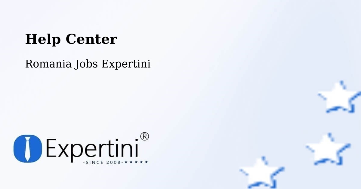 Help Center – Ploscuțeni - Romania Jobs Expertini